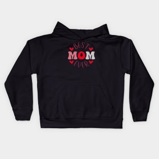 Best Mom Ever Kids Hoodie